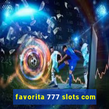 favorita 777 slots com